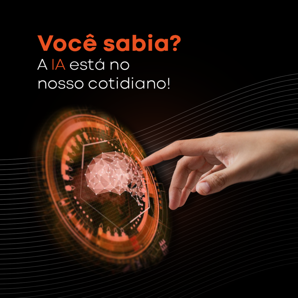 Você sabia? A IA está no nosso cotidiano!